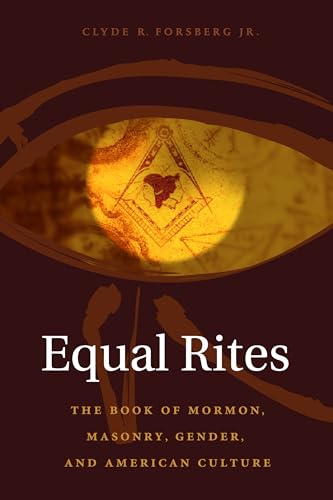 Beispielbild fr Equal Rites : The Book of Mormon, Masonry, Gender, and American Culture zum Verkauf von Better World Books