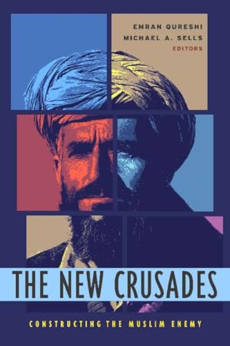 Stock image for The New Crusades : Constructing the Muslim Enemy for sale by Better World Books