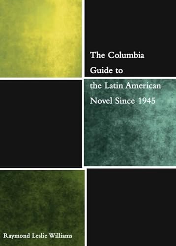 9780231126885: The Columbia Guide to the Latin American Novel Since 1945 (The Columbia Guides to Literature Since 1945)