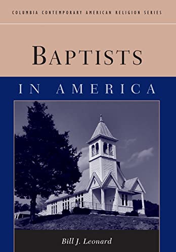 Imagen de archivo de Baptists in America (Columbia Contemporary American Religion Series) a la venta por Books From California