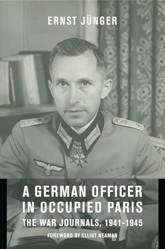 Stock image for A German Officer in Occupied Paris: The War Journals, 1941-1945 (European Perspectives: A Series in Social Thought and Cultural Criticism) for sale by GF Books, Inc.