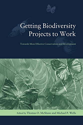 Imagen de archivo de Getting Biodiversity Projects to Work: Towards More Effective Conservation and Development a la venta por ThriftBooks-Dallas