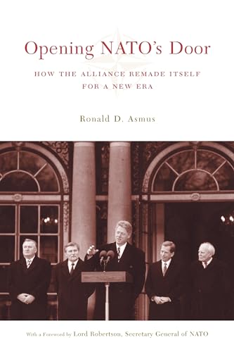 Stock image for Opening NATO's Door: How the Alliance Remade Itself for a New Era (A Council on Foreign Relations Book) for sale by Midtown Scholar Bookstore
