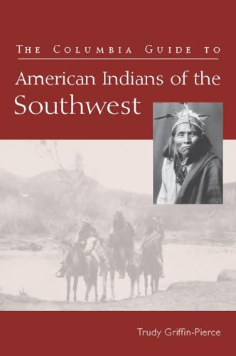 Imagen de archivo de The Columbia Guide to American Indians of the Southwest (The Columbia Guides to American Indian History and Culture) a la venta por Chiron Media