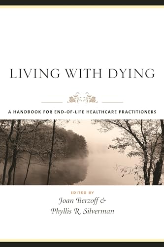 Imagen de archivo de Living with Dying : A Handbook for End-of-Life Healthcare Practitioners a la venta por Better World Books: West