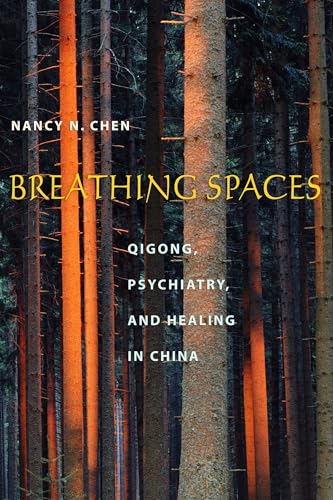 Breathing Spaces. Qigong, Psychiatry, and Healing in China