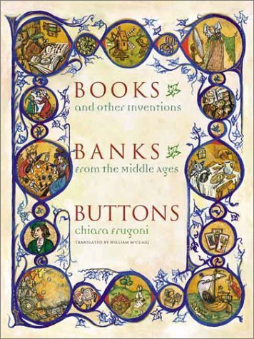 Imagen de archivo de Books, Banks, Buttons: And Other Inventions from the Middle Ages a la venta por ThriftBooks-Dallas