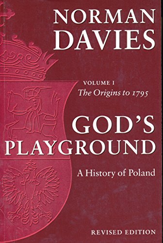 Imagen de archivo de Gods Playground: A History of Poland, Vol. 1: The Origins to 1795 a la venta por GoodwillNI