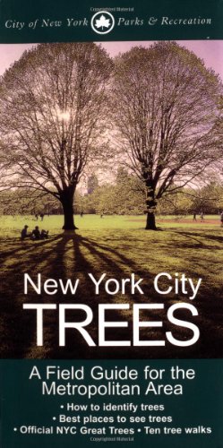 New York City Trees: A Field Guide for the Metropolitan Area