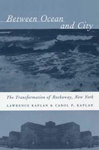 Between Ocean and City (Columbia History of Urban Life) (9780231128490) by Kaplan, Lawrence; Kaplan, Carol P.