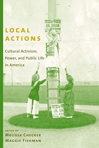 9780231128506: Local Actions: Cultural Activism, Power, and Public Life in America