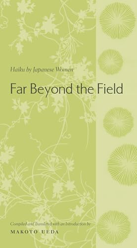 Stock image for Far Beyond the Field: Haiku by Japanese Women for sale by Kennys Bookshop and Art Galleries Ltd.