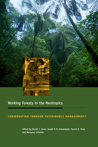 Beispielbild fr Working Forests in the Neotropics: Conservation through Sustainable Management? (Biology and Resource Management Series) zum Verkauf von Powell's Bookstores Chicago, ABAA
