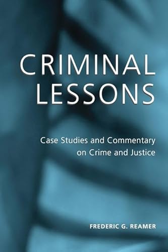 Stock image for Criminal Lessons : Case Studies and Commentary on Crime and Justice for sale by Better World Books: West