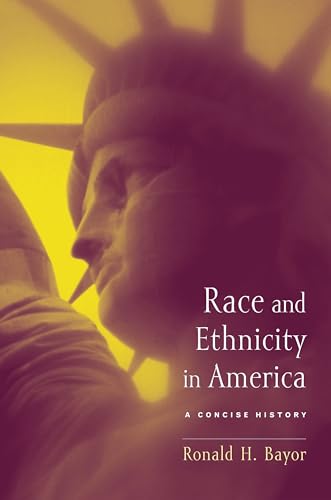 Stock image for Race and Ethnicity in America: A Concise History for sale by medimops