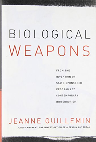 Imagen de archivo de Biological Weapons : From the Invention of State-Sponsored Programs to Contemporary Bioterrorism a la venta por Better World Books