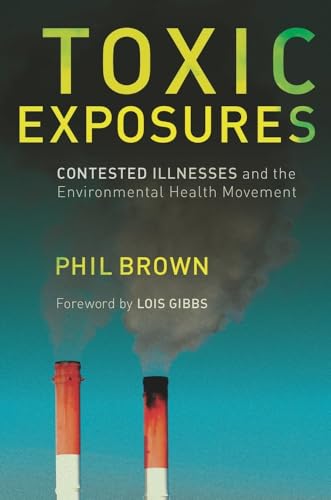 9780231129480: Toxic Exposures: Contested Illnesses and the Environmental Health Movement