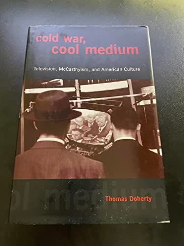 Beispielbild fr Cold War, Cool Medium : Television, Mccarthyism, and American Culture zum Verkauf von Better World Books