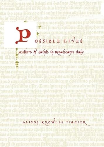 9780231129763: Possible Lives – Authors and Saints in Renaissance Italy