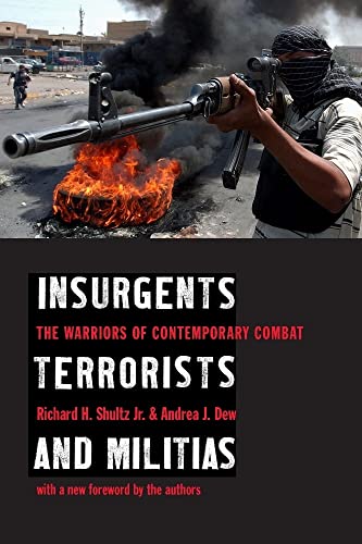 9780231129824: Insurgents, Terrorists, and Militias: The Warriors of Contemporary Combat