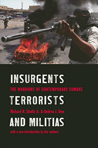 Beispielbild fr Insurgents, Terrorists, and Militias: The Warriors of Contemporary Combat zum Verkauf von Anybook.com