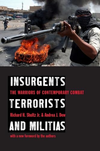 9780231129831: Insurgents, Terrorists, and Militias: The Warriors of Contemporary Combat