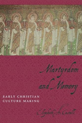 Beispielbild fr Martyrdom and Memory: Early Christian Culture Making (Gender, Theory, and Religion) zum Verkauf von BooksRun