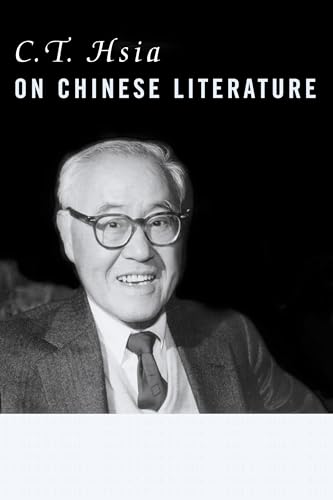 Beispielbild fr C. T. Hsia on Chinese Literature (Masters of Chinese Studies) zum Verkauf von Greenway