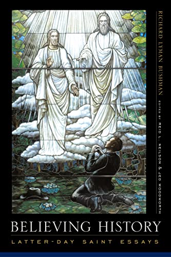 Beispielbild fr Believing History: Latter-Day Saint Essays zum Verkauf von ThriftBooks-Atlanta