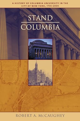 Stock image for Stand, Columbia : A History of Columbia University for sale by Better World Books