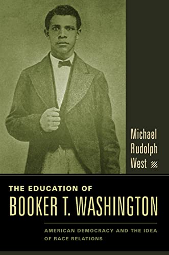 9780231130486: The Education of Booker T. Washington: American Democracy and the Idea of Race Relations