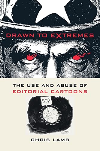 Imagen de archivo de Drawn to Extremes : The Use and Abuse of Editorial Cartoons in the United States a la venta por Better World Books