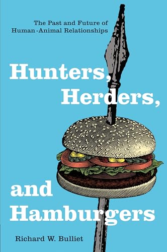 Stock image for Hunters, Herders, and Hamburgers : The Past and Future of Human-Animal Relationships for sale by Better World Books