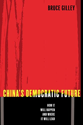 9780231130844: China's Democratic Future: How It Will Happen and Where It Will Lead