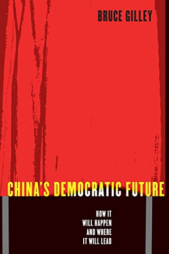 Beispielbild fr China's Democratic Future: How It Will Happen and Where It Will Lead zum Verkauf von Anybook.com