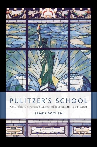 Stock image for Pulitzer's School : Columbia University's School of Journalism, 1903-2003 for sale by Better World Books