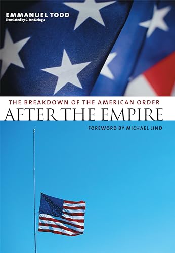 Stock image for After the Empire: The Breakdown of the American Order (European Perspectives: A Series in Social Thought and Cultural Criticism) for sale by Stories & Sequels