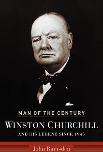 Imagen de archivo de Man of the Century : Winston Churchill and His Legend since 1945 a la venta por Better World Books