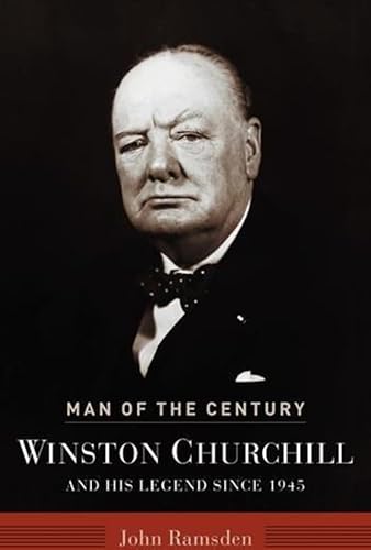 

Man of the Century: Winston Churchill and His Legend Since 1945