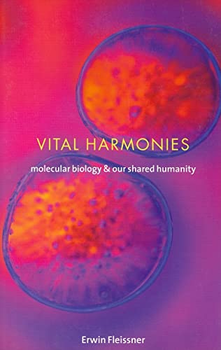 Beispielbild fr Vital Harmonies : Molecular Biology and Our Shared Humanity zum Verkauf von Better World Books