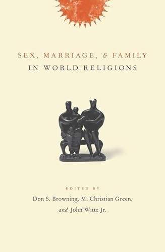 Beispielbild fr Sex, Marriage, and Family in World Religions zum Verkauf von Better World Books