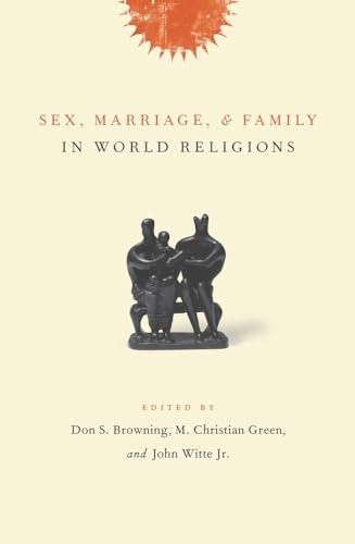 9780231131179: Sex, Marriage, and Family in World Religions