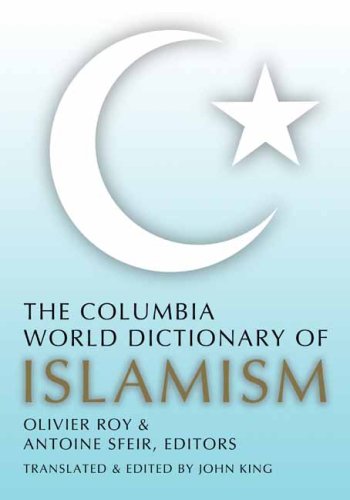 9780231131308: The Columbia World Dictionary of Islamism