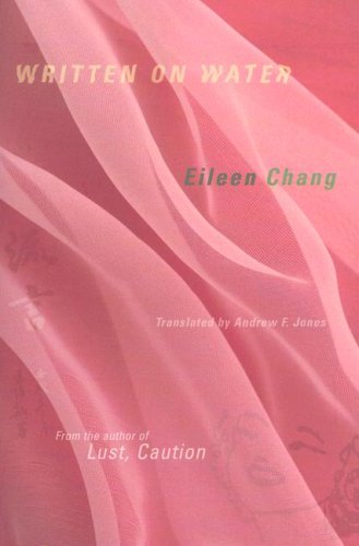 Written on Water (Weatherhead Books on Asia) (9780231131391) by Chang, Eileen