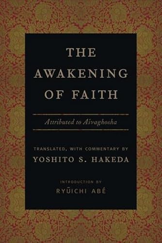 The Awakening of Faith: Attributed to Asvaghosha (Translations from the Asian Classics) (9780231131568) by Hakeda, Yoshito