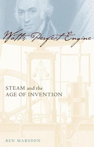 Imagen de archivo de Watt's Perfect Engine: Steam and the Age of Invention (Revolutions in Science) a la venta por Chiron Media