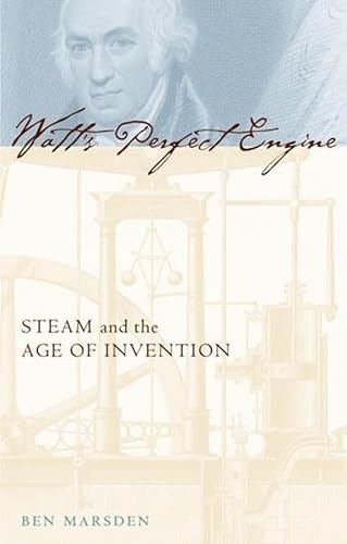 9780231131728: Watt's Perfect Engine: Steam and the Age of Invention (Revolutions in Science)