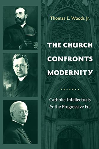 9780231131865: The Church Confronts Modernity: Catholic Intellectuals and the Progressive Era (Religion and American Culture)