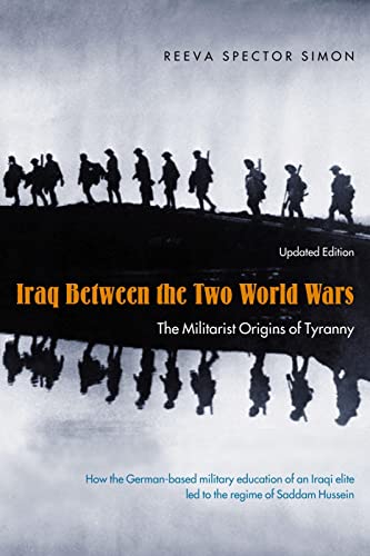 Beispielbild fr Iraq Between the Two World Wars : The Militarist Origins of Tyranny zum Verkauf von Better World Books