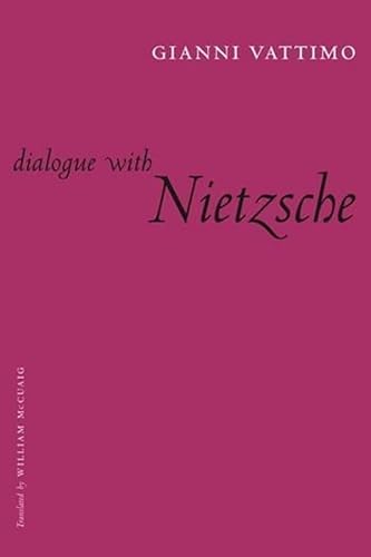 Stock image for Dialogue with Nietzsche (European Perspectives: A Series in Social Thought and Cultural Criticism) for sale by Irish Booksellers